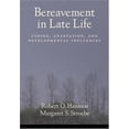 thumbnail image 1 of Pre-Owned Bereavement in Late Life: Coping, Adaptation, and Developmental Influences (Hardcover) 1591474728 9781591474722, 1 of 1