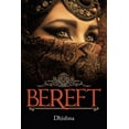thumbnail image 1 of Bereft  Paperback  1664100989 9781664100985 Dhishna, 1 of 1