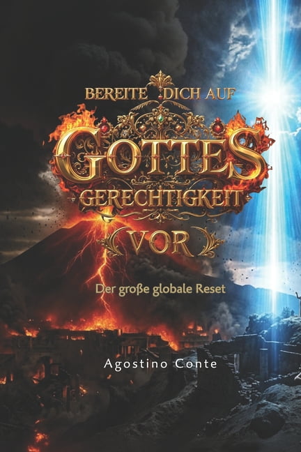 Bereite Dich Auf Gottes Gerechtigkeit VOR: Der groÃe globale Reset, (Paperback)
