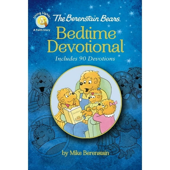 Berenstain Bears/Living Lights: A Faith  The Berenstain Bears Bedtime Devotional: Includes 90 Devotions, (Hardcover)