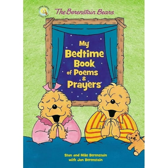 Berenstain Bears/Living Lights: A Faith The Berenstain Bears My Bedtime Book of Poems and Prayers, (Board Book)