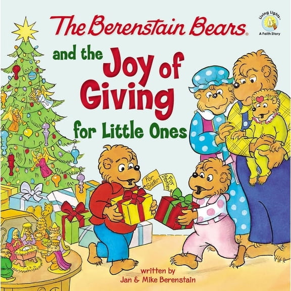 Berenstain Bears/Living Lights: A Faith The Berenstain Bears and the Joy of Giving for Little Ones: The True Meaning of Christmas, (Board Book)