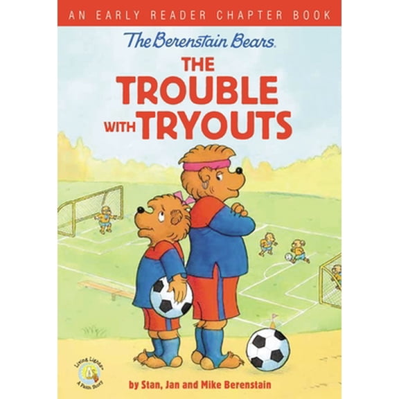 Pre-Owned The Berenstain Bears the Trouble with Tryouts: An Early Reader Chapter Book (Hardcover) 0310767881 9780310767886
