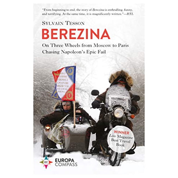 Pre-Owned Berezina: From Moscow to Paris Following Napoleon's Epic Fail (Paperback) 1609455541 9781609455545