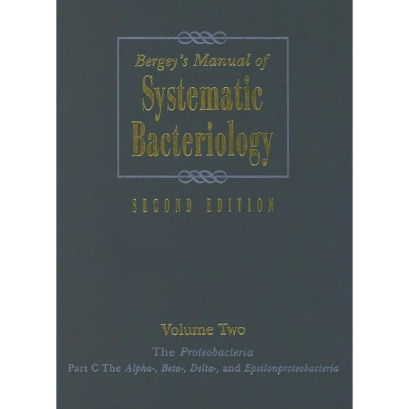 Bergey's Manual of Systematic Bacteriolo Bergey's Manual(r) of Systematic Bacteriology: Volume Two: The Proteobacteria (Part C), Book 02, (Hardcover)