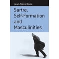 thumbnail image 1 of Berghahn Monographs in French Studies Sartre, Self-Formation and Masculinities, Book 4, (Paperback), 1 of 3