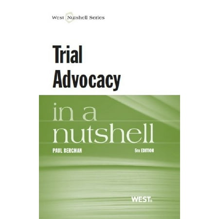 Pre-Owned Bergman's Trial Advocacy in a Nutshell, 5th (Paperback) 0314284397 9780314284396
