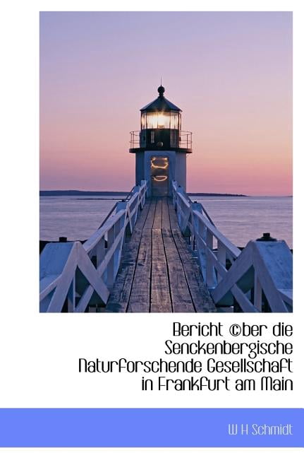 Bericht (C)Ber Die Senckenbergische Naturforschende Gesellschaft in Frankfurt Am Main (Hardcover)