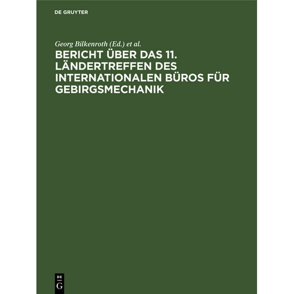 Bericht Ãber Das 11. Ländertreffen Des Internationalen Büros Für Gebirgsmechanik: Rahmenathema: Der Mechanismus Der Gebi, (Hardcover)