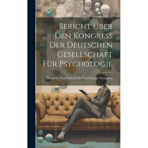 Bericht über den Kongress der Deutschen Gesellschaft für Psychologie (Hardcover)