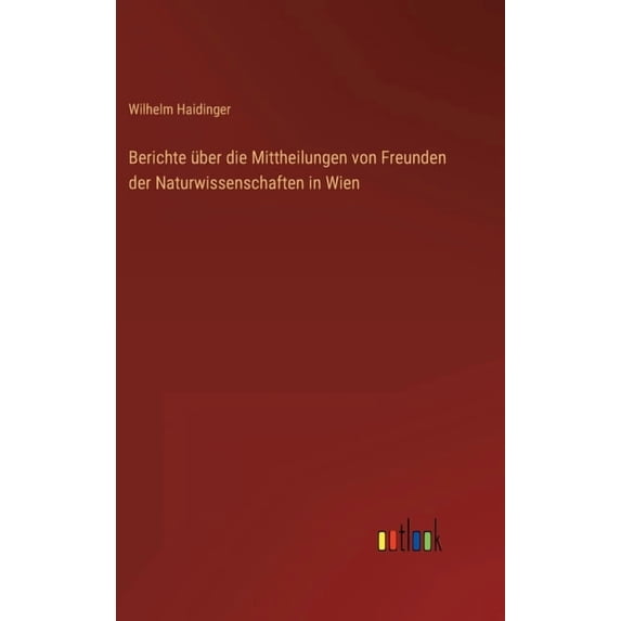 Berichte über die Mittheilungen von Freunden der Naturwissenschaften in Wien (Hardcover)