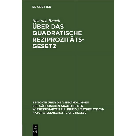Berichte Ãber die Verhandlungen der Säch Ãber Das Quadratische Reziprozitätsgesetz, Book 99, (Hardcover)