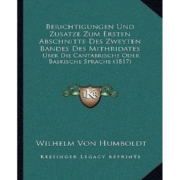 Berichtigungen Und Zusatze Zum Ersten Abschnitte Des Zweyten Bandes Des Mithridates: Uber Die Cantabrische Oder Baskische Sprache (1817) Paperback