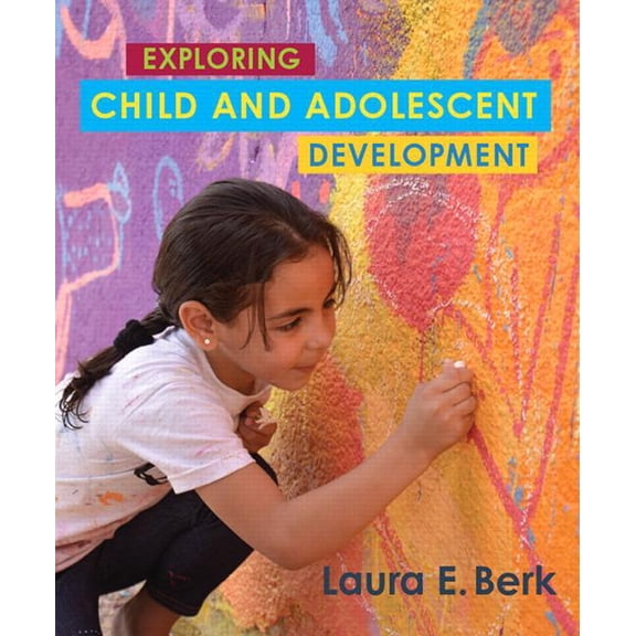 Berk, Exploring Child & Adolescent Development: Exploring Child & Adolescent Development (Paperback)