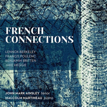 Berkeley / Ainsley / Martineau - French Connections - Music & Performance - CD