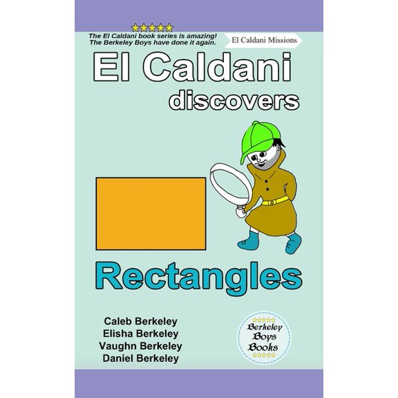 Berkeley Boys Books - El Caldani Mission El Caldani Discovers Rectangles (Berkeley Boys Books - El Caldani Missions), (Paperback)