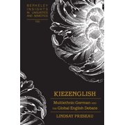 Berkeley Insights in Linguistics and Sem Kiezenglish Multiethnic German and the Global English Debate, Book 100, Hardcover