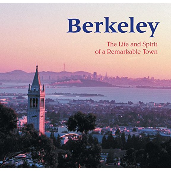 Pre-Owned Berkeley: The Life and Spirit of a Remarkable Town (Paperback) 1583940936 9781583940938