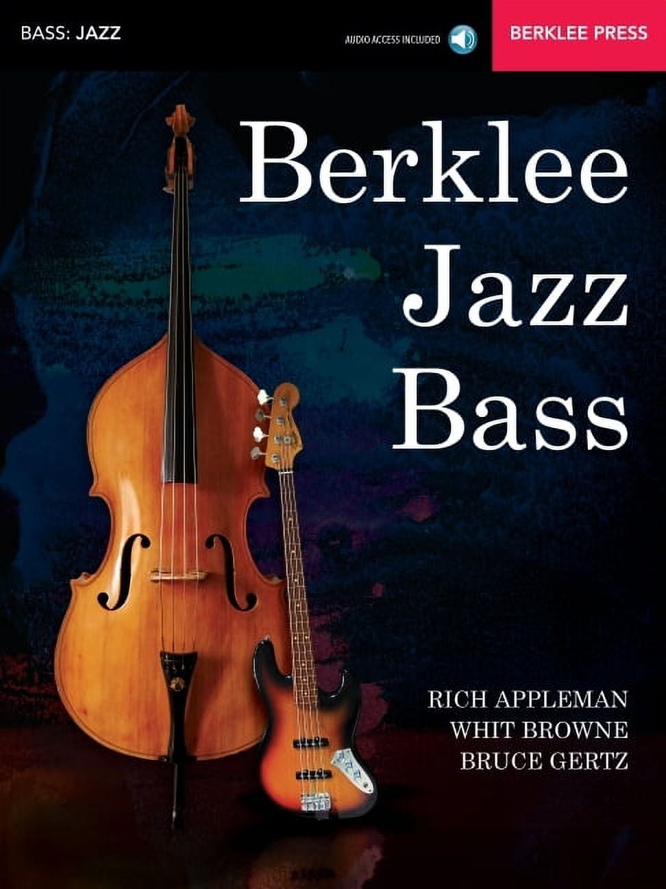 Berklee Jazz Bass Acoustic and Electric Learn Jazz Bass Lines, Grooves, and Soloing Techniques Includes 166 Audio Tracks, (Paperback)