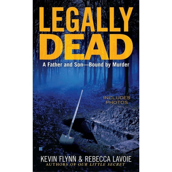 Berkley True Crime Legally Dead: A Father and Son--Bound by Murder, (Paperback)