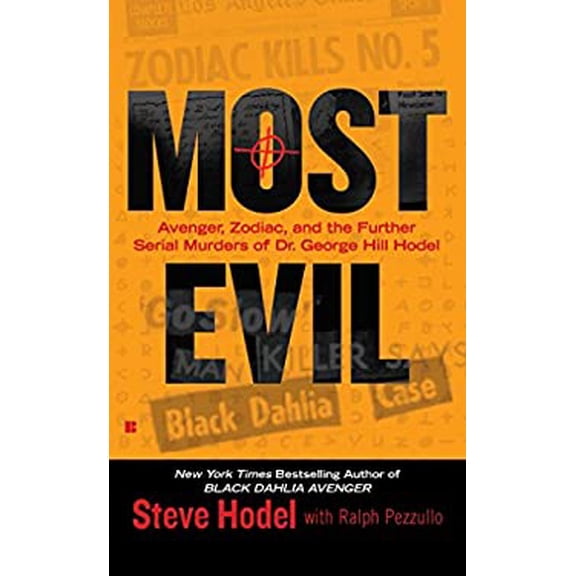 Pre-Owned Most Evil: Avenger, Zodiac, and the Further Serial Murders of Dr. George Hill Hodel (Paperback 9780425236314) by Steve Hodel, Ralph Pezzullo
