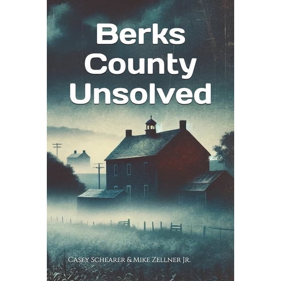 Berks County Unsolved, (Paperback)