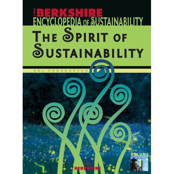 Berkshire Encyclopedia of Sustainability: Berkshire Encyclopedia of Sustainability 1/10: The Spirit of Sustainability (Hardcover)