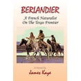 thumbnail image 1 of Berlandier: A French Naturalist on the Texas Frontier (Paperback) by James Kaye, 1 of 1