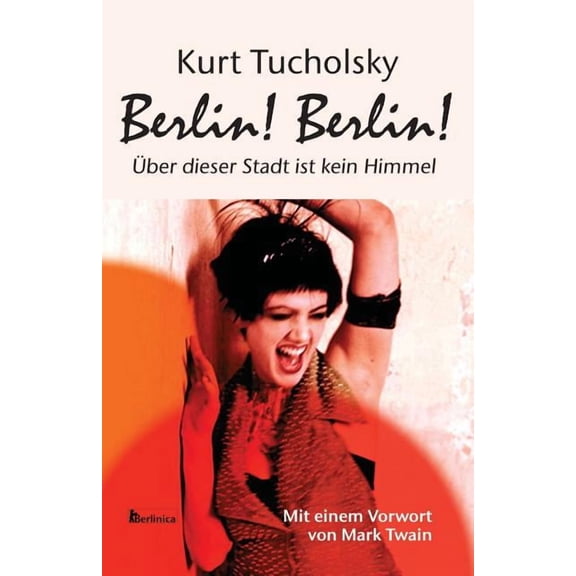 Berlin! Berlin!: Ueber dieser Stadt ist kein Himmel, (Paperback)