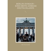 Berlin-Domain - eine erste Adresse Deutschlands, Paperback