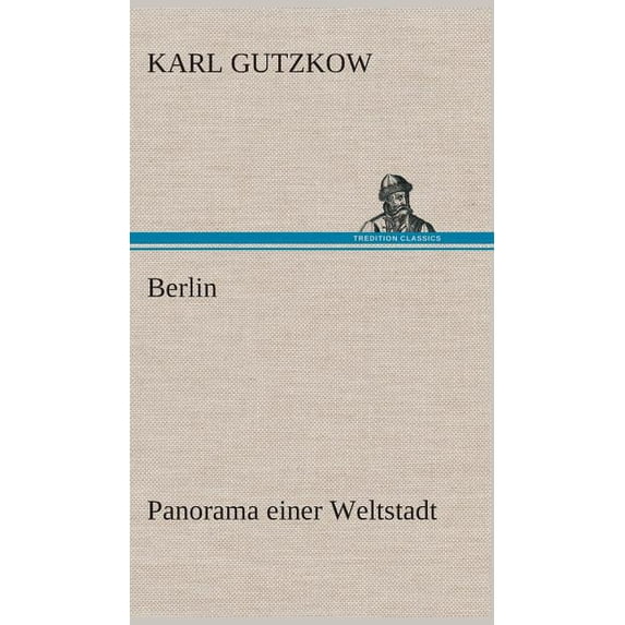 Berlin - Panorama einer Weltstadt (Hardcover)