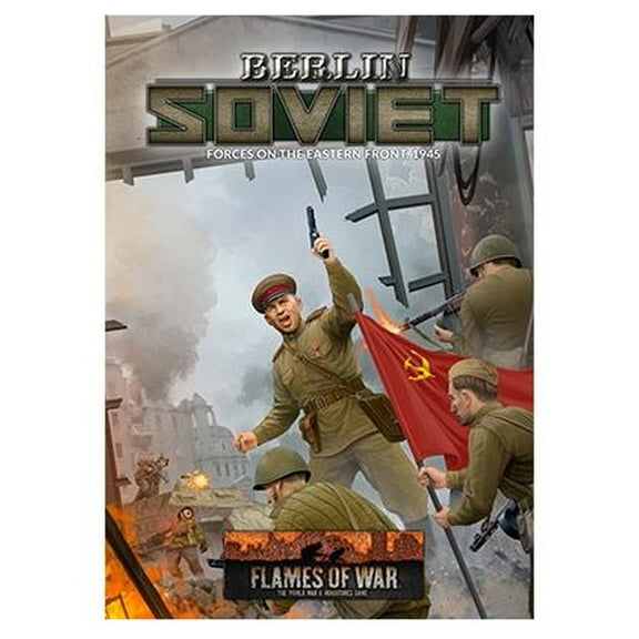 Flames of War: Berlin: Soviet Forces on the Eastern Front, 1945 (Hardcover)