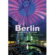 Berlin A City for the Future, Hardcover