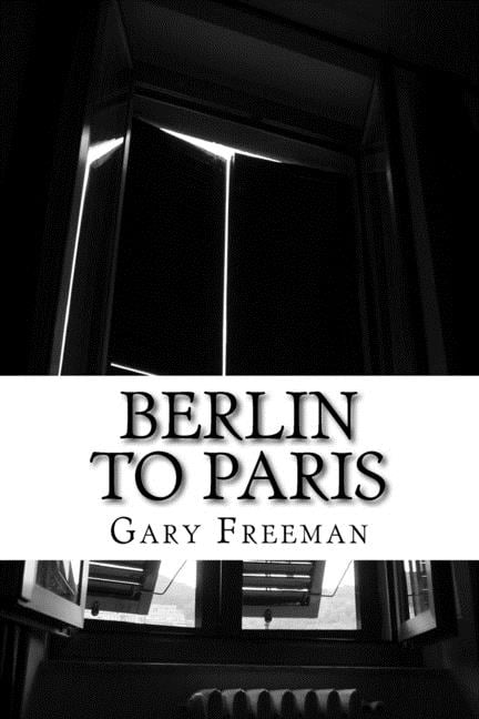 Berlin to Paris, (Paperback)