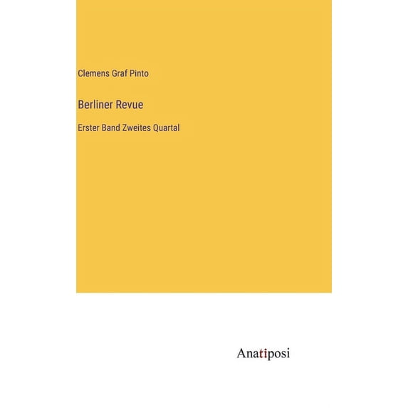 Berliner Revue: Erster Band Zweites Quartal, (Hardcover)