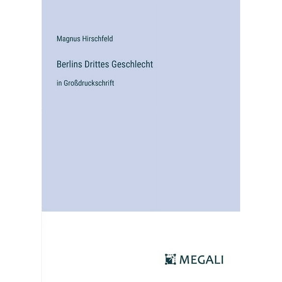 Berlins Drittes Geschlecht: in Großdruckschrift (Paperback)