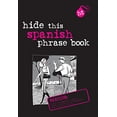 thumbnail image 1 of Pre-Owned Hide This Spanish Phrase Book (Paperback) 9812467637 9789812467638, 1 of 1