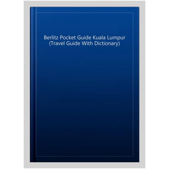 Berlitz Pocket Guide Kuala Lumpur (Travel Guide With Dictionary)