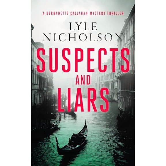 Bernadette Callahan Suspects and Liars: A Female Detective Mystery, Book 8, (Paperback)