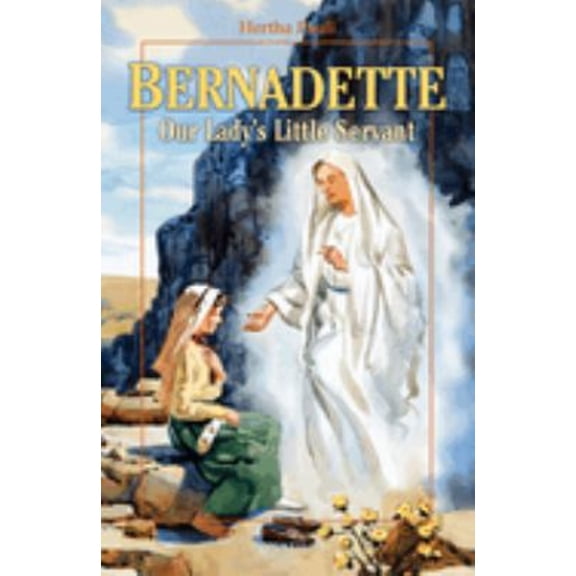 Pre-Owned Bernadette, Our Lady's Little Servant: Our Lady's Little Servant (Paperback) 0898707609 9780898707601