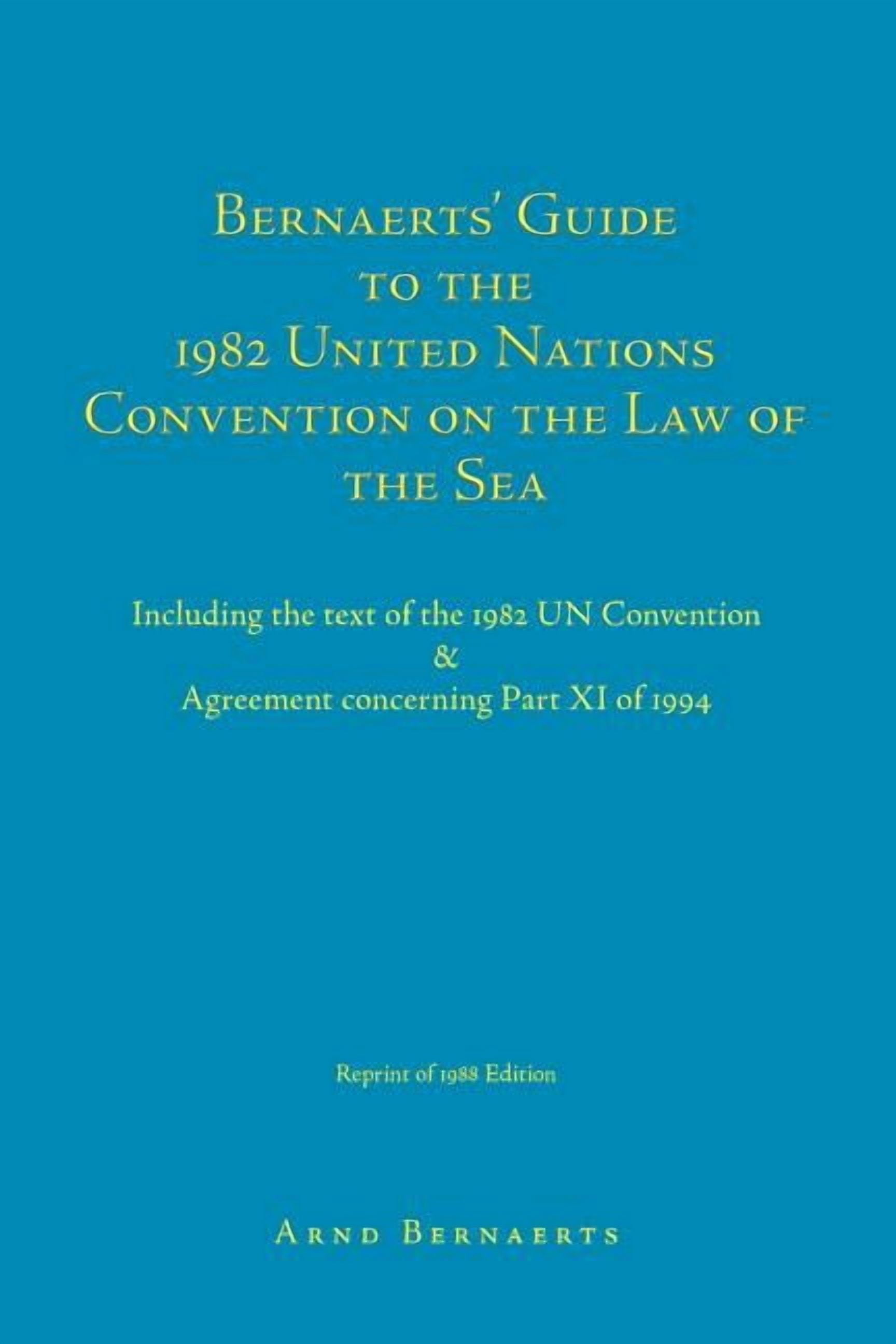 Bernaerts' Guide to the 1982 United Nations Convention on the Law of ...