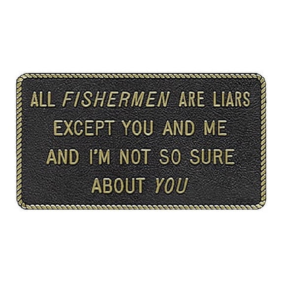 Bernard Engraving FP024; All Fishermen Are Liars -Sign