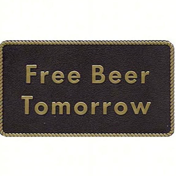 Bernard Engraving FP040; Free Beer Tomorrow-Sign