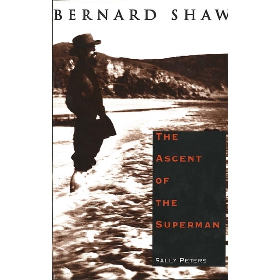 Bernard Shaw : The Ascent of the Superman (Paperback)