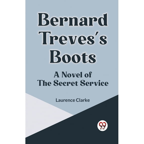 Bernard Treves's Boots A Novel Of The Secret Service, (Paperback)