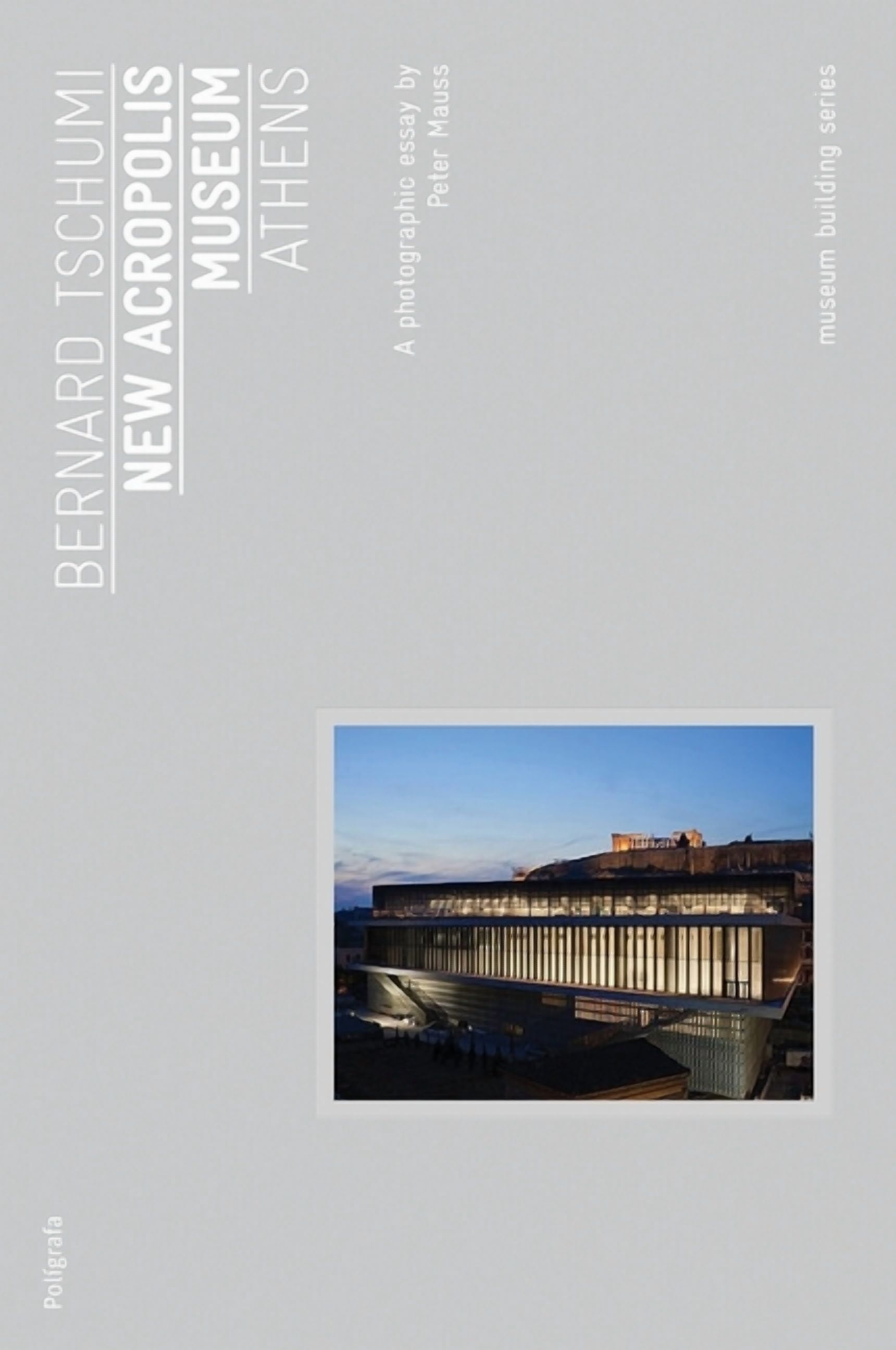 Bernard Tschumi: New Acropolis Museum: Museum Building Guides, (Paperback)