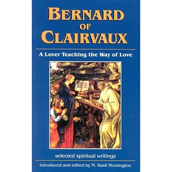 Pre-Owned Bernard of Clairvaux: Lover Teaching the Way of Love (Paperback) 1565480899 9781565480896