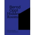 thumbnail image 1 of Bernd Oppl: Hidden Rooms, (Paperback), 1 of 1