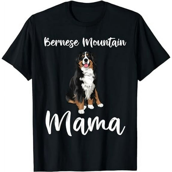 Bernese Mountain Dog Mom Funny Dog Mama Bernese Mountain T-Shirt