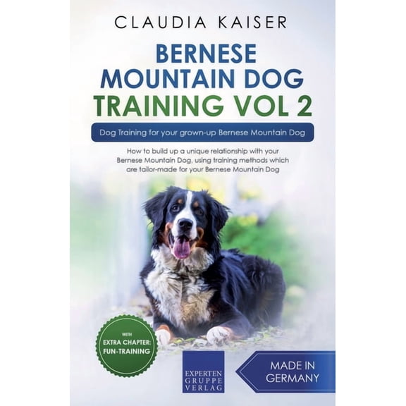 Bernese Mountain Dog Training Bernese Mountain Dog Training Vol 2 - Dog Training for Your Grown-up Bernese Mountain Dog, Book 2, (Paperback)
